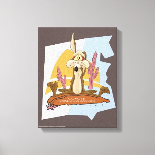 Wile E Coyote Carnivorous Seriously Canvas Print