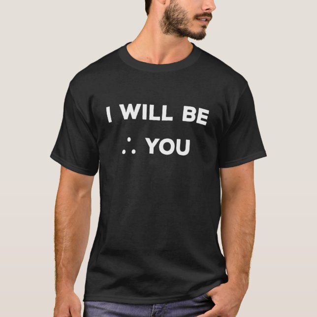 Will B There For U Math Lovely   T-Shirt (Front)