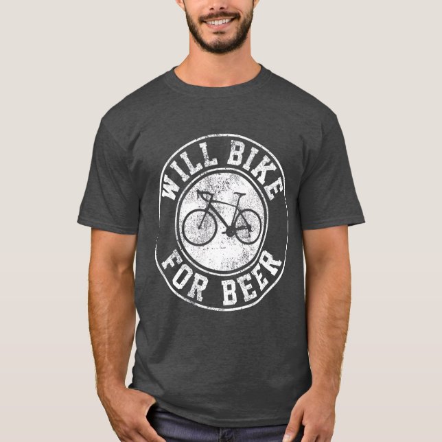 Will Bike For Beer  Cycling Road Bike Funny Gift T-Shirt (Front)