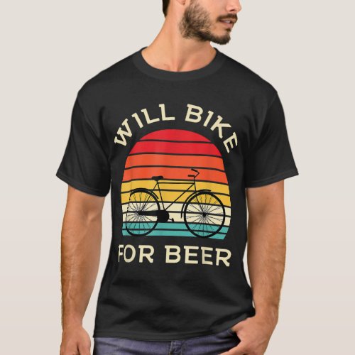 Will Bike for Beer _ Funny Cycling  Beer Lover T_Shirt