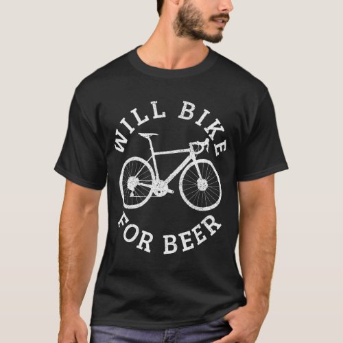 Will Bike For Beer Funny Cycling Road Bicycle Cycl T_Shirt