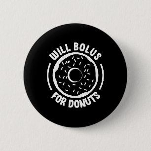 Will Bolus For Donuts Fun Diabetes Awareness Diabe Button