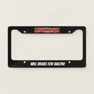 Will brake for bacon funny car License Plate Frame
