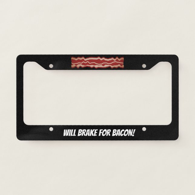 Will brake for bacon funny car License Plate Frame (Front)