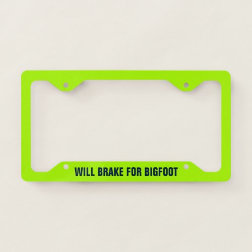 Will Brake for Bigfoot License Plate Frame