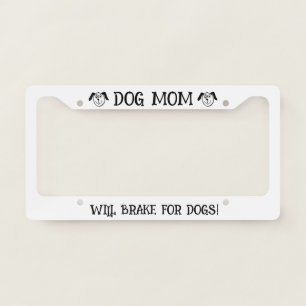 Will brake for dogs funny pet license plate frame