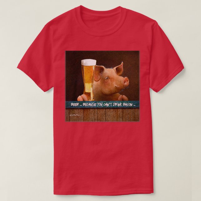 Will Bullas beer because you cant drink bacon humo T-Shirt (Design Front)