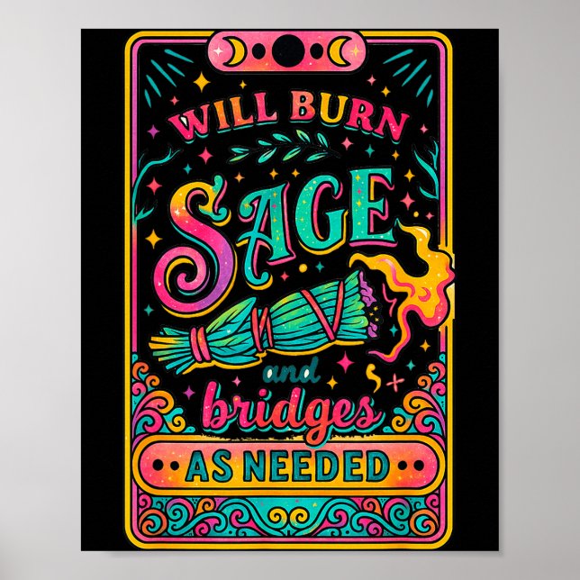 Will Burn Sage And Bridges As Needed  Poster (Front)