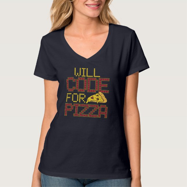 Will Code For Pizza Funny Computer Coding Pizza Lo T-Shirt (Front)