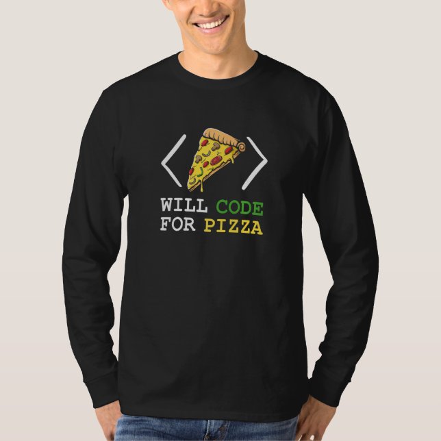 Will Code For Pizza  Software Engineer Programming T-Shirt (Front)