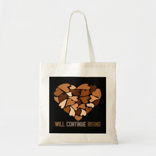 Will Continue Rising African American Legalize Bla Tote Bag