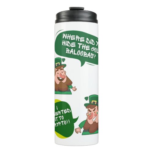 Will Convert the Gold to Crypto Funny St Patricks Thermal Tumbler