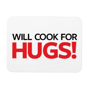 Will Cook for Hugs Magnet