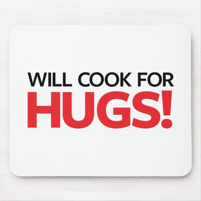 Will Cook for Hugs Mouse Pad (Front)