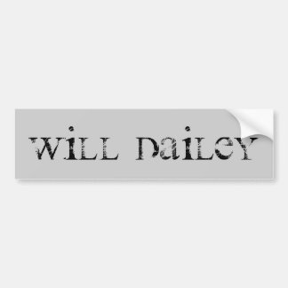 WILL DAILEY BUMPER STICKER