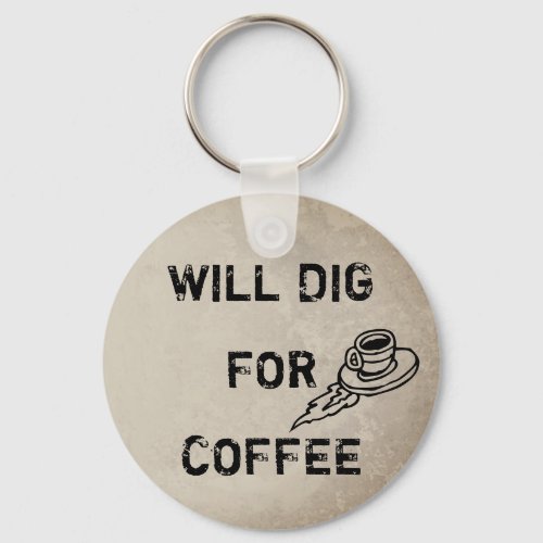 Will dig for coffee keychain