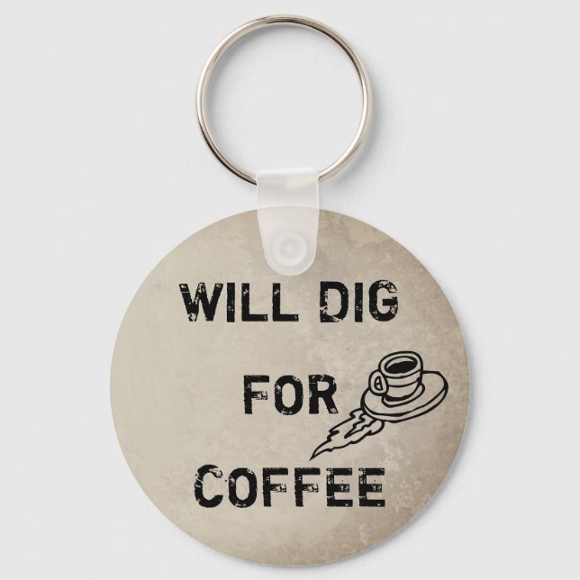 Will dig for coffee keychain (Front)