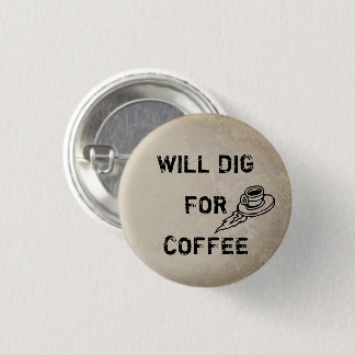 Will dig for coffeee button