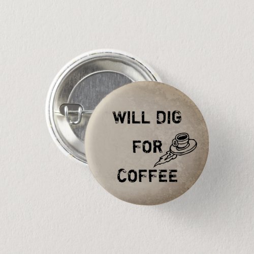 Will dig for coffeee button