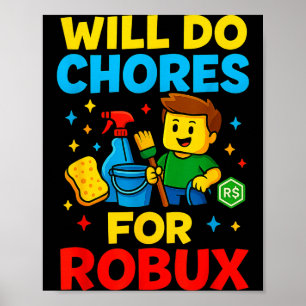 Will Do Chores For Robux Funny Gamer Poster