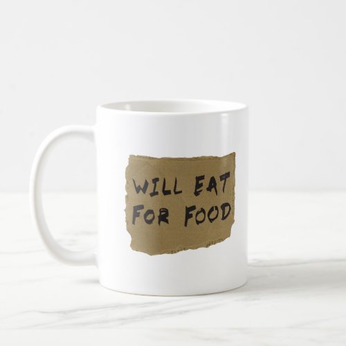 Will Eat For Food Cardboard Sign  Coffee Mug