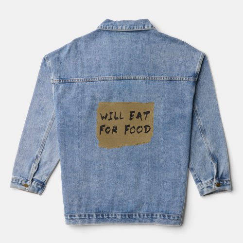 Will Eat For Food Cardboard Sign  Denim Jacket