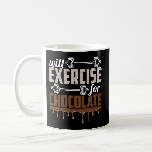 Will Exercise For Chocolate Workout Gym Fitness Coffee Mug