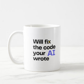 'Will fix AI code' Mug - White