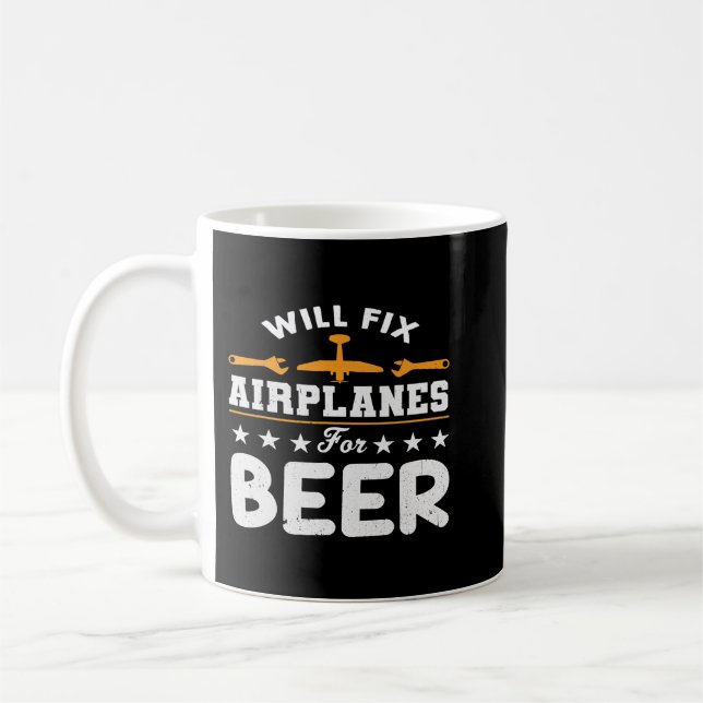 Will Fix Airplanes For Beers Mechanic Engineer Fun Coffee Mug (Left)