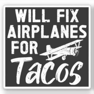 Will Fix Airplanes For Tacos Sticker