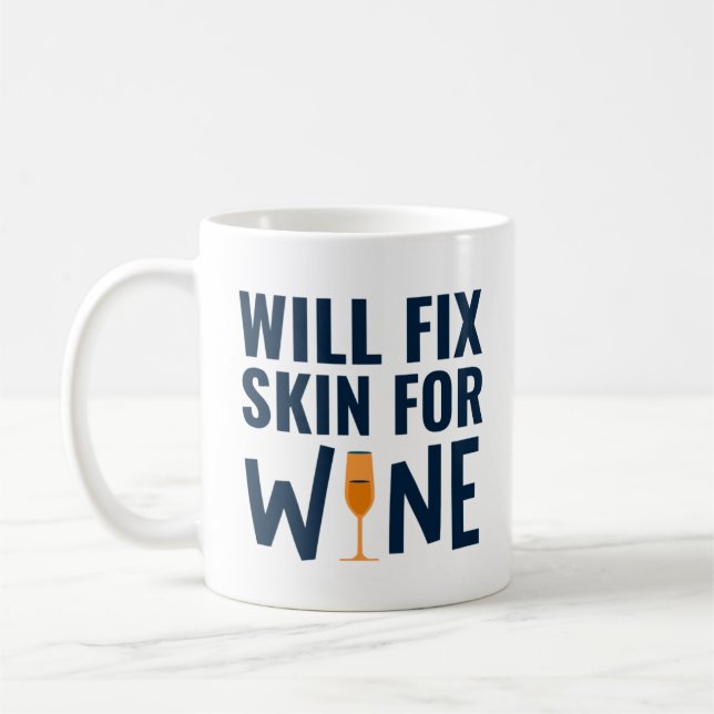 Will Fix Skin For Wine, Funny Dermatologist Quotes Coffee Mug (Left)
