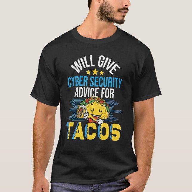 Will Give Cyber Security Advice Computer Engineer  T-Shirt (Front)