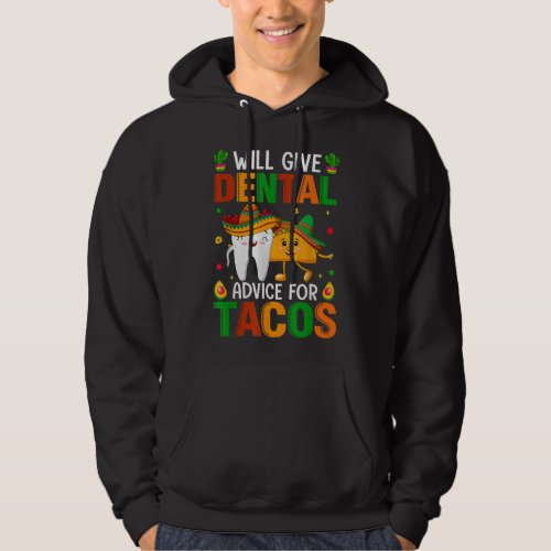 Will Give Dental Advice Dentist Cinco De Mayo  Hoodie