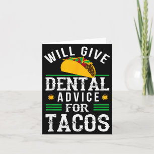 Will Give Dental Advice For Tacos Funny Dentist St Card