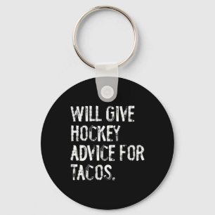 Will Give Hockey Advice For Tacos Funny Hockey Coa Keychain