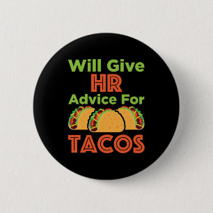 Will Give HR Advice for Tacos Human Resources Button