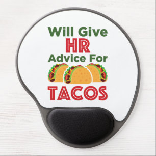 Will Give HR Advice for Tacos Human Resources Gel Mouse Pad