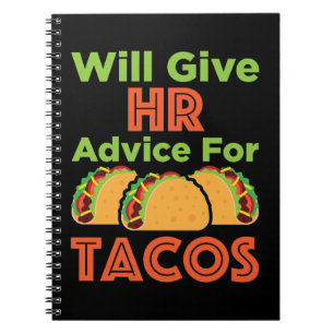 Will Give HR Advice for Tacos Human Resources Notebook