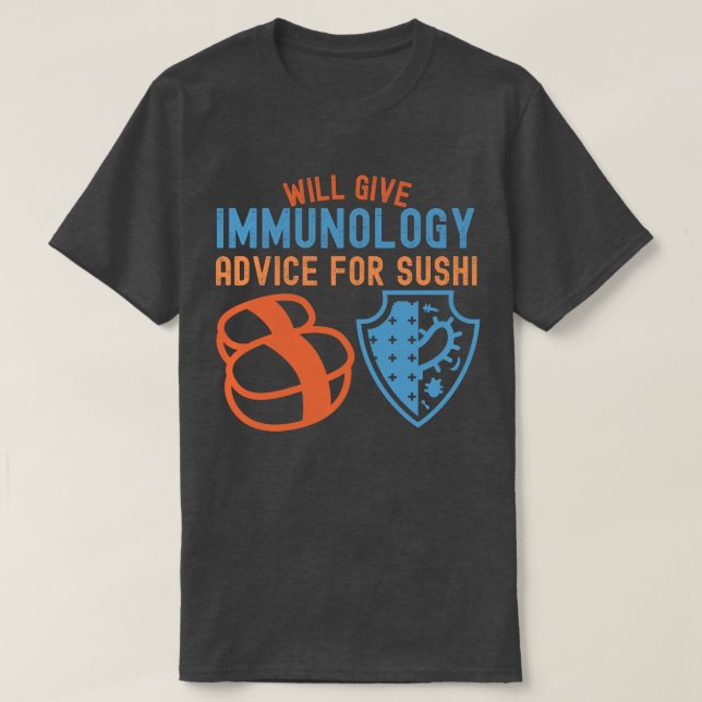 Will Give Immunology Advice for Sushi T-Shirt (Design Front)