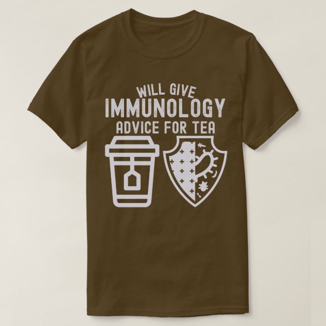 Will Give Immunology Advice for tea T-Shirt (Design Front)
