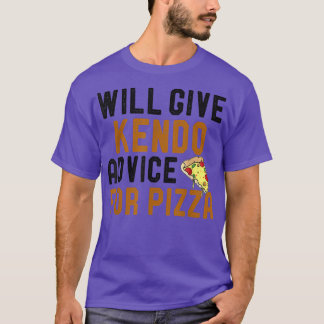 Will Give Kendo Advice For Pizza Funny Martial Art T-Shirt