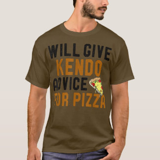 Will Give Kendo Advice For Pizza Funny Martial Art T-Shirt