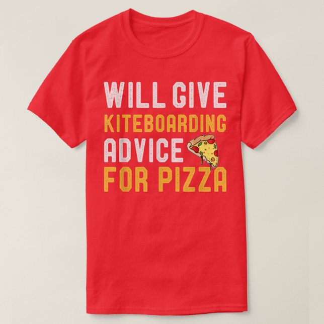 Will Give Kiteboarding Advice For Pizza Funny Kite T-Shirt (Design Front)