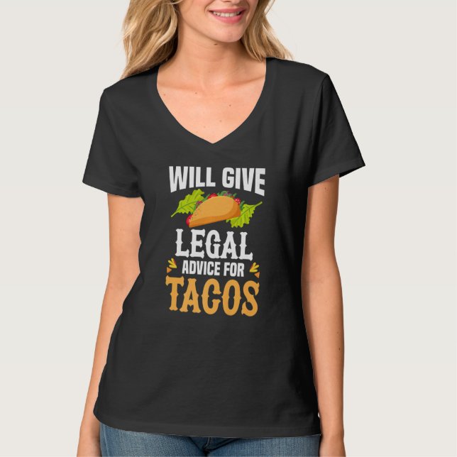 Will Give Legal Advice For Tacos  Lawyer Law Stude T-Shirt (Front)