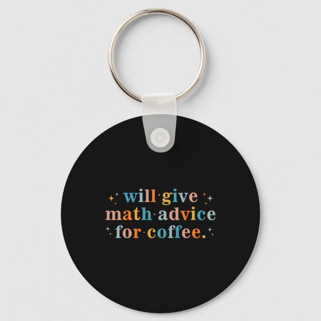 Will Give Math Advice For Coffee Mathematics Back  Keychain (Front)