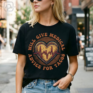 Will Give Medical Advice for Tacos Nurse Cinco de  T-Shirt