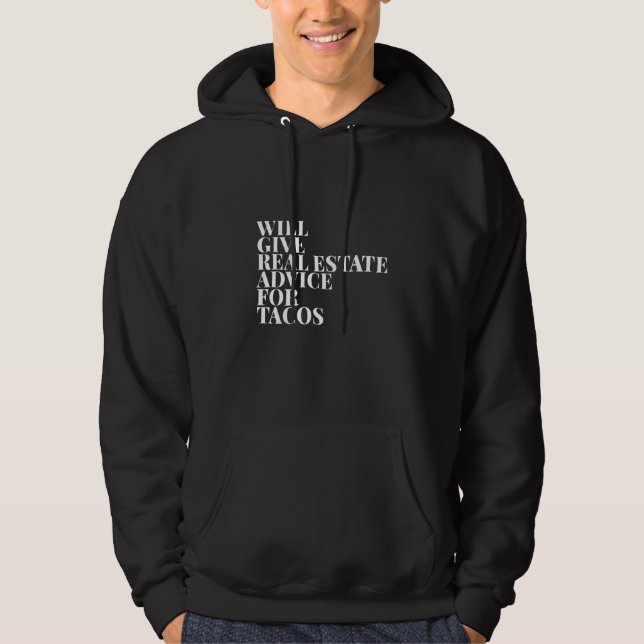 Will Give Real Estate Advice For Tacos  Taco Hoodie (Front)