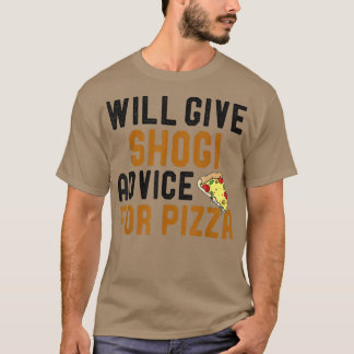 Will Give Shogi Advice For Pizza Funny Saying Knit T-Shirt