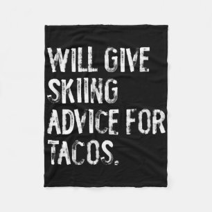 Will Give Skiing Advice For Tacos Funny Ski Coach Fleece Blanket