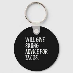 Will Give Skiing Advice For Tacos Funny Ski Coach Keychain